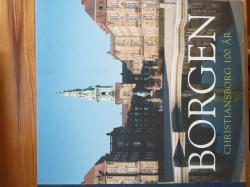 Billede af bogen Borgen - Christiansborg 100 år Billede af bogen Borgen - Christiansborg 100 år