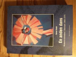 Billede af bogen En anden dans- Moderne scenedans i Danmark 1900-1975 Billede af bogen En anden dans- Moderne scenedans i Danmark 1900-1975