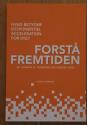 Billede af bogen Forstå Fremtiden. Hvad betyder ekspotentiel acceleration for dig? 
