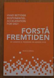 Billede af bogen Forstå Fremtiden. Hvad betyder ekspotentiel acceleration for dig? 