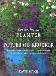 Billede af bogen Den store bog om planter i potter og krukker Billede af bogen Den store bog om planter i potter og krukker