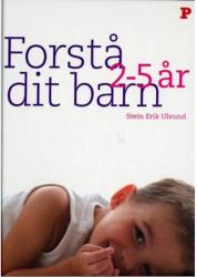 Billede af bogen Forstå dit barn - 2-5 år
