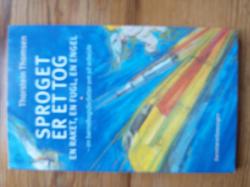 Billede af bogen Sproget er et tog, en raket, en fugl, en engel Billede af bogen Sproget er et tog, en raket, en fugl, en engel