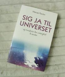Billede af bogen Sig ja til universet - og manifester den virkelighed, du ønsker