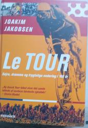 Billede af bogen Le Tour. Sejre drømme og frygtelige nederlag i 100 år.