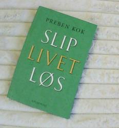 Billede af bogen Slip livet løs Billede af bogen Slip livet løs