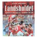 Billede af bogen Landsholdet - fodboldlandsholdet gennem 100 år Billede af bogen Landsholdet - fodboldlandsholdet gennem 100 år