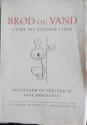 Billede af bogen Brød og vand. Glimt fra svundne tider. Tegninger og tekster. Billede af bogen Brød og vand. Glimt fra svundne tider. Tegninger og tekster.