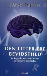 Billede af bogen Den litterære bevidsthed En kognitiv teori om tankens og sprogets oprindelse Billede af bogen Den litterære bevidsthed En kognitiv teori om tankens og sprogets oprindelse