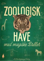 Billede af bogen Zoologisk Have set gennem magiske Briller Billede af bogen Zoologisk Have set gennem magiske Briller