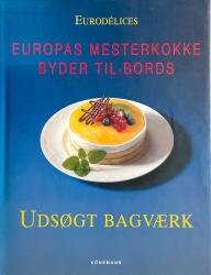 Billede af bogen UDSØGT BAGVÆRK Europas mesterkokke Billede af bogen UDSØGT BAGVÆRK Europas mesterkokke