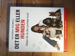 Billede af bogen Det er mig eller hunden - sådan får du den perfekte hund Billede af bogen Det er mig eller hunden - sådan får du den perfekte hund