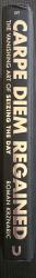 Billede af bogen Carpe Diem Regained. The vanishing Art of seizing the Day. Billede af bogen Carpe Diem Regained. The vanishing Art of seizing the Day.