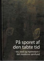 Billede af bogen På sporet af den tabte tid Billede af bogen På sporet af den tabte tid