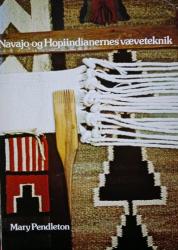 Billede af bogen Navajo - og Hopiindianernes væveteknik Billede af bogen Navajo - og Hopiindianernes væveteknik