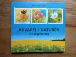 Billede af bogen Akvarel i naturen - en begynderbog Billede af bogen Akvarel i naturen - en begynderbog