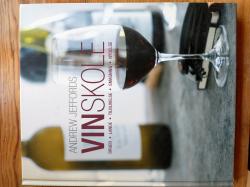 Billede af bogen Andrew Jeffords Vinskole. Druer, lande, tilblivelse, smagning, nydelse Billede af bogen Andrew Jeffords Vinskole. Druer, lande, tilblivelse, smagning, nydelse