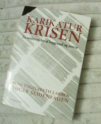 Billede af bogen Karikaturkrisen - En undersøgelse af baggrund og ansvar Billede af bogen Karikaturkrisen - En undersøgelse af baggrund og ansvar