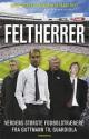 Billede af bogen Feltherrer - verdens største fodboldtrænere fra Guttmann til Guardiola