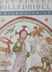 Billede af bogen Den danske billedbibel - De middelalderlige kalkmalerier i de danske kirker 