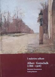 I maleriets udkant - Albert Gottschalk (1866-1906)