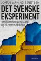 Billede af bogen Det svenske eksperiment - mellem foregangsland og skræmmebillede