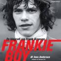 Billede af bogen Frankie Boy - en biografi om Frank Arnesen Billede af bogen Frankie Boy - en biografi om Frank Arnesen