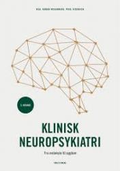 Billede af bogen Klinisk neuropsykiatri - fra molekyle til sygdom