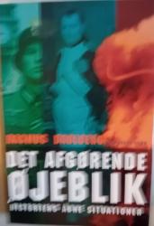 Billede af bogen Det afgørende øjeblik - historiens åbne situationer