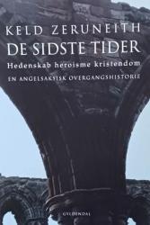 Billede af bogen De sidste tider - Hedenskab heroisme kristendom - en angelsaksisk overgangshistorie