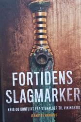Fortidens slagmarker - krig og konflikt fra stenalder til vikingetid