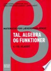 Billede af bogen Matematik for lærerstuderende. Tal, algebra og funktioner. 4.-10. klasse Billede af bogen Matematik for lærerstuderende. Tal, algebra og funktioner. 4.-10. klasse