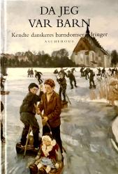 Billede af bogen Da jeg var barn Kendte danskeres barndomsminder