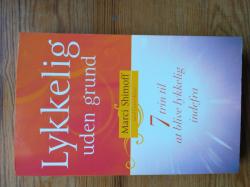 Billede af bogen Lykkelig uden grund. 7 trin til at blive lykkelig indefra