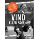 Billede af bogen Vind eller forsvind - en bog om at være træner i dansk topfodbold Billede af bogen Vind eller forsvind - en bog om at være træner i dansk topfodbold