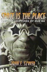 Billede af bogen Space Is the Place: The Lives and Times of Sun Ra