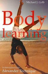 Billede af bogen Body Learning: An Introduction to the Alexander Technique