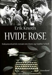 Billede af bogen HVIDE ROSE dokumentarisk roman om hans og Sophie Scholl Billede af bogen HVIDE ROSE dokumentarisk roman om hans og Sophie Scholl