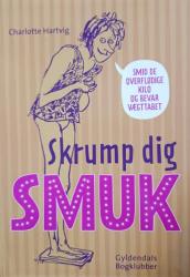 Billede af bogen Skrump dig smuk - smid de overflødige kilo og bevar vægttabet
