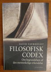 Billede af bogen Filosofisk codex – om begrundelsen af den menneskelige erkendelse Billede af bogen Filosofisk codex – om begrundelsen af den menneskelige erkendelse