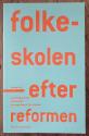 Billede af bogen Folkeskolen - efter reformen