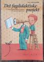 Billede af bogen Det fagdidaktiske projekt Billede af bogen Det fagdidaktiske projekt