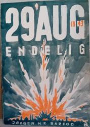 Billede af bogen Endelig. 29. august 1943 som vi opelevde den. Billede af bogen Endelig. 29. august 1943 som vi opelevde den.