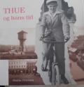 Billede af bogen Thue og hans tid - skæbner, oplevelser og hverdag under Danmarks besættelse 1940-1945.