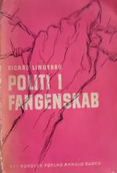 Billede af bogen Politi i fangenskab 19 september 1944 til 4, maj 1945