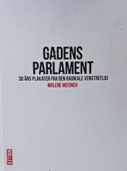 Billede af bogen Gadens parlament - 30 års plakater fra den radikale venstrefløj