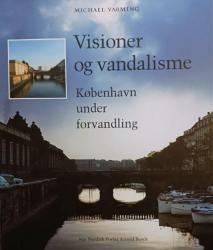 Billede af bogen Visioner og vandalisme - København under forvandling
