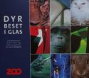 Billede af bogen Dyr beset i glas - 20 billedkunstnere udstiller værker i glas produceret på glarmester Per Steen Hebsgaards værksted