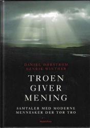 Billede af bogen Troen giver mening: Samtaler med moderne mennesker der tør tro