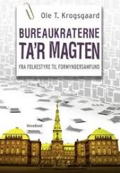 Billede af bogen Bureaukraterne ta'r magten - fra folkestyre til formyndersamfund